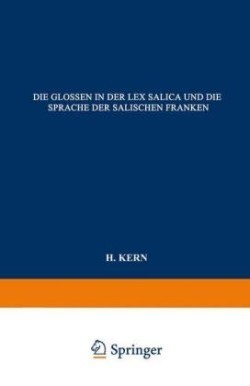 Die Glossen in der Lex Salica und die Sprache der Salischen Franken Beitrag Zur Geschichte Der Deutschen Sprachen