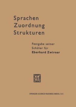 Sprachen — Zuordnung — Strukturen Festgabe Seiner Schuler Fur Eberhard Zwirner