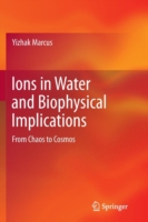 Ions in Water and Biophysical Implications
