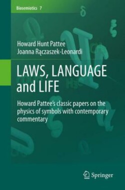 LAWS, LANGUAGE and LIFE Howard Pattee's classic papers on the physics of symbols with contemporary commentary