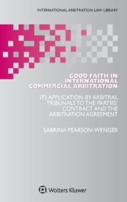 Good Faith in International Commercial Arbitration