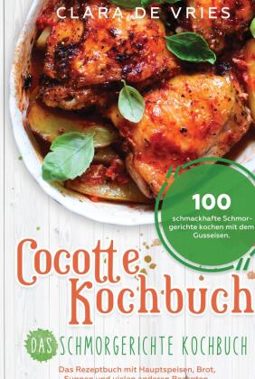 Cocotte Kochbuch Das Schmorgerichte Kochbuch