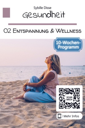 Gesundheit Band 02: Entspannung und Wellness
