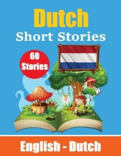 Short Stories in Dutch English and Dutch Stories Side by Side