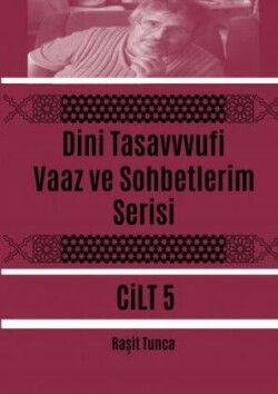 Dini Tasavvufi Vaaz ve Sohbetlerim Serisi 5