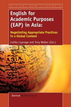 English for Academic Purposes (EAP) in Asia Negotiating Appropriate Practices in a Global Context