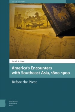 America's Encounters with Southeast Asia, 1800-1900