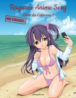 Ragazze Anime Sexy Non Censurate Libro da Colorare 2