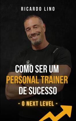 Como Ser um Personal Trainer de Sucesso