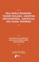 Real-World Reasoning: Toward Scalable, Uncertain Spatiotemporal,  Contextual and Causal Inference