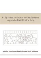 Early States, Territories and Settlements in Protohistoric Central Italy