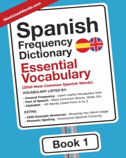 Spanish Frequency Dictionary - Essential Vocabulary 2500 Most Common Spanish Words