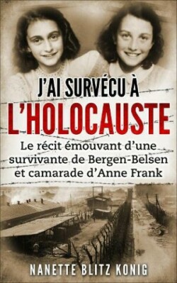 J'ai survécu à l'Holocauste