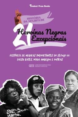 21 Heroínas Negras Excepcionais