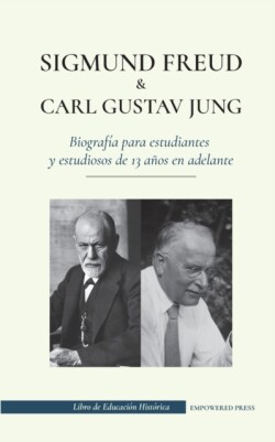 Sigmund Freud y Carl Gustav Jung - Biografía para estudiantes y estudiosos de 13 años en adelante