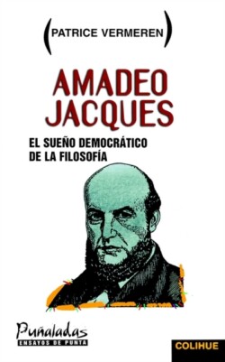 Amadeo Jacques : El Sueno Democratico De La Filosofia