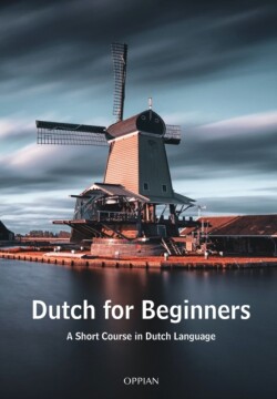 Dutch for Beginners A Short Course in Dutch Language