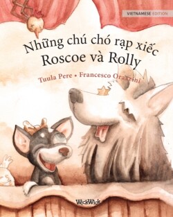 Nh&#7919;ng chú chó r&#7841;p xi&#7871;c, Roscoe và Rolly