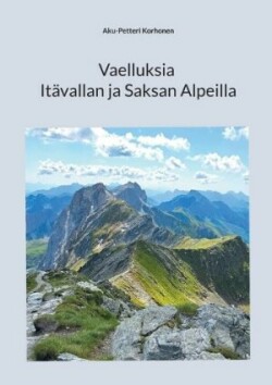 Vaelluksia Itävallan ja Saksan Alpeilla