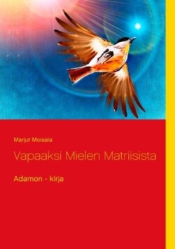 Vapaaksi Mielen Matriisista