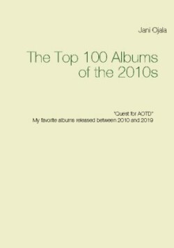 Top 100 Albums of the 2010s