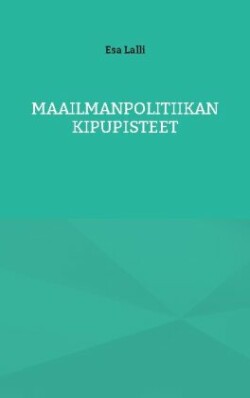 Maailmanpolitiikan kipupisteet