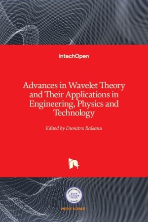 Advances in Wavelet Theory and Their Applications in Engineering, Physics and Technology