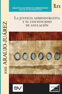 Justicia Administrativa Y El Contencioso de Anulación