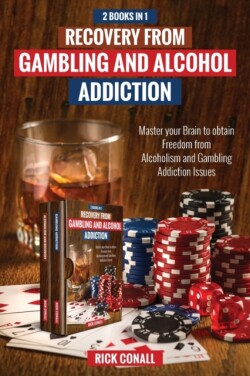 Recovery from Gambling and Alcohol Addiction