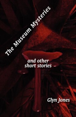 Museum Mysteries and Other Short Stories