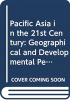 Pacific Asia in the 21st Century: Geographical and Developmental Perspectives