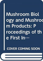Mushroom Biology and Mushroom Products