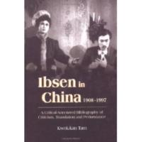 Ibsen and Ibsenism in China 1908-1997