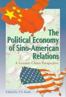 Political Economy of Sino–American Relations – A Greater China Perspective