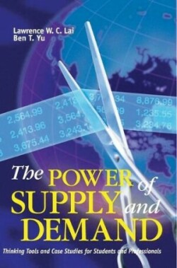Power of Supply and Demand – Thinking Tools and Case Studies for Students and Professionals