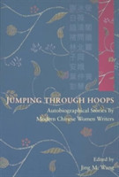 Jumping Through Hoops – Autobiographical Stories by Modern Chinese Women Writers