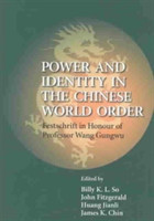 Power and Identity in the Chinese World Order – Festschrift in Honour of Professor Wang Gungwu