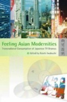 Feeling Asian Modernities – Transnational Consumption of Japanese TV Dramas