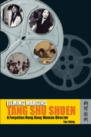 Filming Margins – Tang Shu Shuen, A Forgotten Hong  Kong Woman Director
