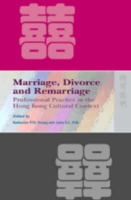 Marriage, Divorce, and Remarriage – Professional Practice in the Hong Kong Cultural Context