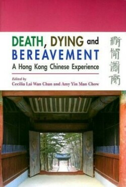 Death, Dying, and Bereavement – A Hong Kong Chinese Experience