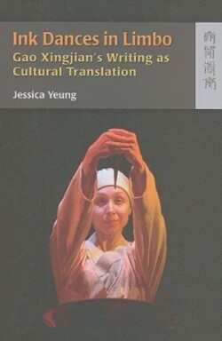Ink Dances in Limbo – Gao Xingjian′s Writing as Cultural Translation