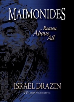 Maimonides -- Reason Above All