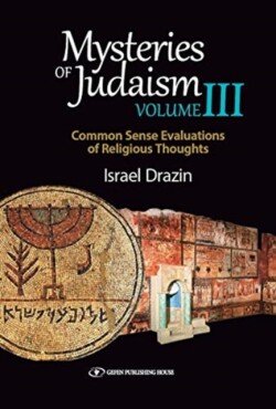 Mysteries of Judaism III
