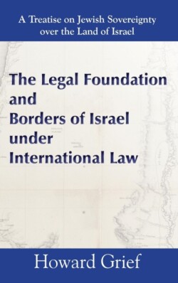 Legal Foundation and Borders of Israel Under International Law