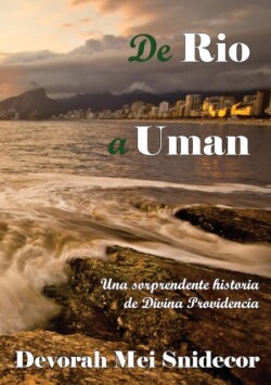 de Rio a Uman Una Sorprendente Historia de Divina Providencia