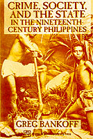 Crime, Society, and the State in the Nineteenth-Century Philippines