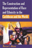Construction and Representation of Race and Ethnicity in the Caribbean and the World