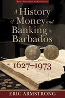  History of Money and Banking in Barbados, 1627-1973