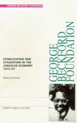 Stabilization and Stagnation in the Jamaican Economy 1972-97